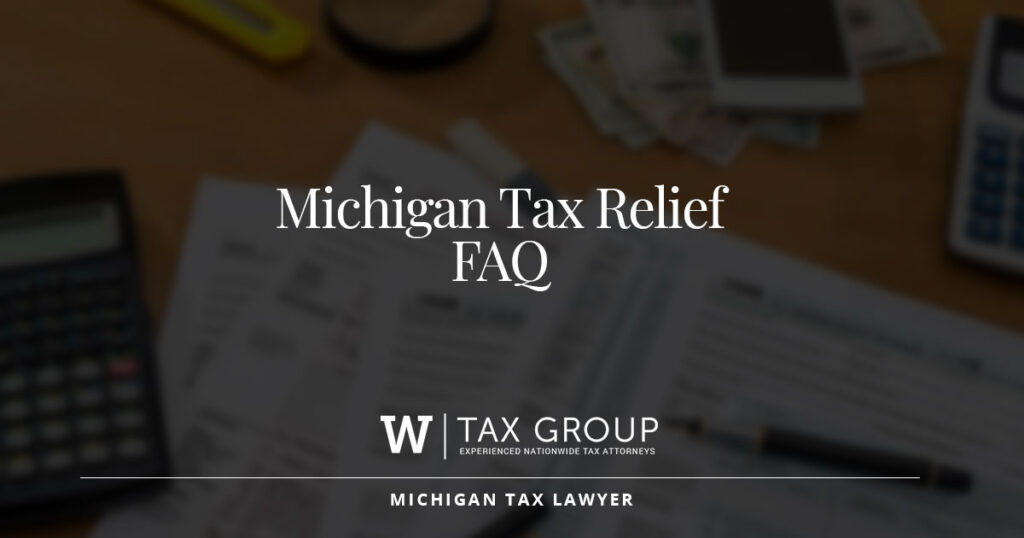 Michigan Tax Relief FAQ The W Tax Group