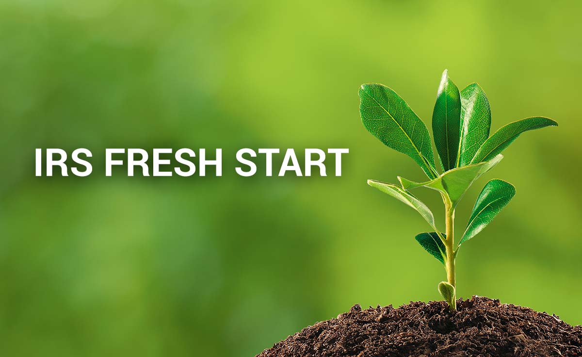IRS Fresh Start Program Requirements and Options